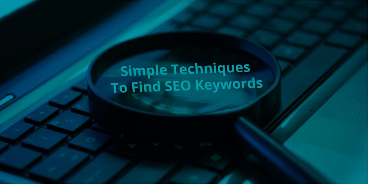 Simple Techniques To Find SEO Keywords Simple Techniques To Find SEO Keywords